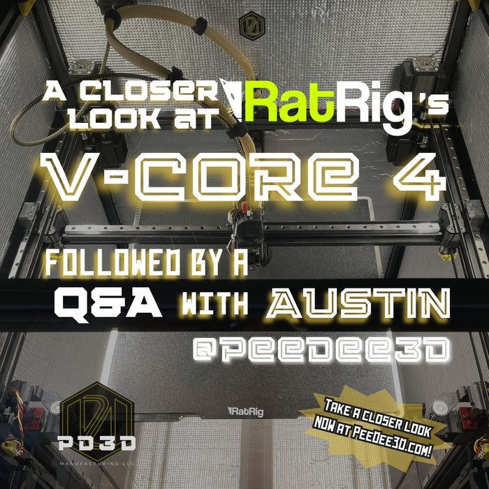 A Closer Look at RatRig's V-Core 4 Followed by a Q&A with Austin at PeeDee3D